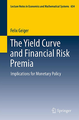 Kartonierter Einband The Yield Curve and Financial Risk Premia von Felix Geiger