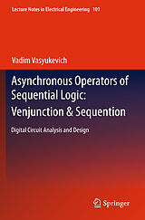 Livre Relié Asynchronous Operators of Sequential Logic: Venjunction &amp; Sequention de Vadim Vasyukevich