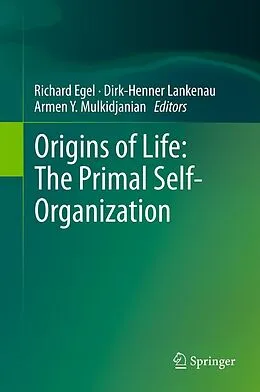 E-Book (pdf) Origins of Life: The Primal Self-Organization von Richard Egel, Dirk-Henner Lankenau, Armen Y. Mulkidjanian