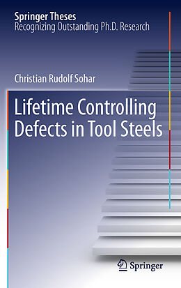 Fester Einband Lifetime Controlling Defects in Tool Steels von Christian Rudolf Sohar
