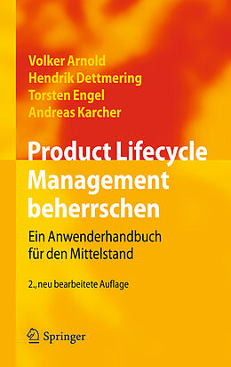 Fester Einband Product Lifecycle Management beherrschen von Volker Arnold, Hendrik Dettmering, Torsten Engel