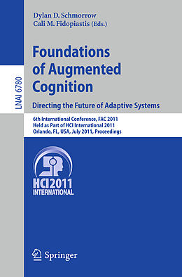 Kartonierter Einband Foundations of Augmented Cognition. Directing the Future of Adaptive Systems von 