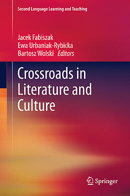 eBook (pdf) Crossroads in Literature and Culture de Jacek Fabiszak, Ewa Urbaniak-Rybicka, Bartosz Wolski