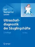 E-Book (pdf) Ultraschalldiagnostik der Säuglingshüfte von R. Graf, F. Baumgartner, K. Lercher