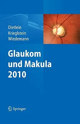E-Book (pdf) Glaukom und Makula 2010 von Th. Dietlein, G. K. Krieglstein, P. Wiedemann