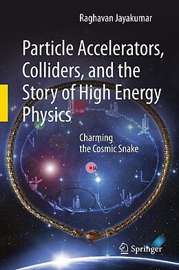 eBook (pdf) Particle Accelerators, Colliders, and the Story of High Energy Physics de Raghavan Jayakumar