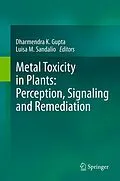 E-Book (pdf) Metal Toxicity in Plants: Perception, Signaling and Remediation von Dharmendra K. Gupta, Luisa M. Sandalio