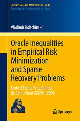 E-Book (pdf) Oracle Inequalities in Empirical Risk Minimization and Sparse Recovery Problems von Vladimir Koltchinskii