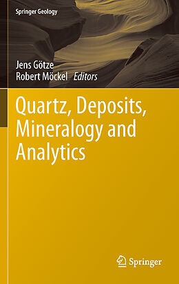 Livre Relié Quartz: Deposits, Mineralogy and Analytics de 