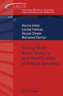 E-Book (pdf) Sliding Mode Based Analysis and Identification of Vehicle Dynamics von Hocine Imine, Leonid Fridman, Hassan Shraim