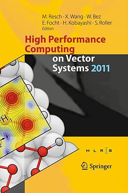 E-Book (pdf) High Performance Computing on Vector Systems 2011 von Michael Resch, Xin Wang, Wolfgang Bez