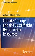 E-Book (pdf) Climate Change and the Sustainable Use of Water Resources von Walter Leal Filho
