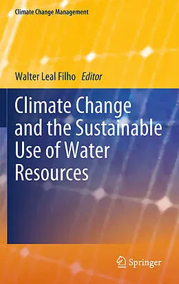 E-Book (pdf) Climate Change and the Sustainable Use of Water Resources von Walter Leal Filho