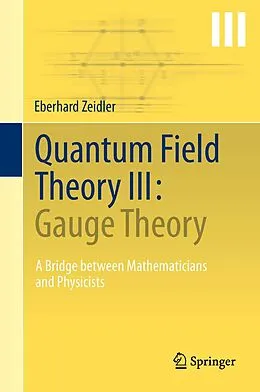 E-Book (pdf) Quantum Field Theory III: Gauge Theory von Eberhard Zeidler