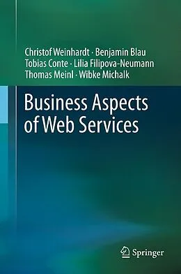 E-Book (pdf) Business Aspects of Web Services von Christof Weinhardt, Benjamin Blau, Tobias Conte