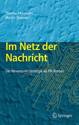 E-Book (pdf) Im Netz der Nachricht von Thomas Holzinger, Martin Sturmer