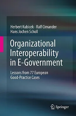 E-Book (pdf) Organizational Interoperability in E-Government von Herbert Kubicek, Ralf Cimander, Hans Jochen Scholl
