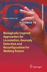 Fester Einband Biologically Inspired Approaches for Locomotion, Anomaly Detection and Reconfiguration for Walking Robots von Bojan Jakimovski