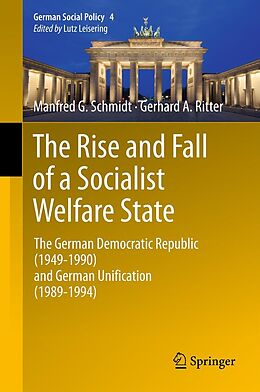 E-Book (pdf) The Rise and Fall of a Socialist Welfare State von Manfred G. Schmidt, Gerhard A. Ritter
