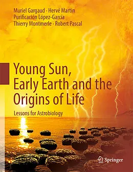 E-Book (pdf) Young Sun, Early Earth and the Origins of Life von Muriel Gargaud, Hervé Martin, Purificación López-García