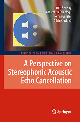 Fester Einband A Perspective on Stereophonic Acoustic Echo Cancellation von Jacob Benesty, Silviu Ciochin , Tomas Gänsler