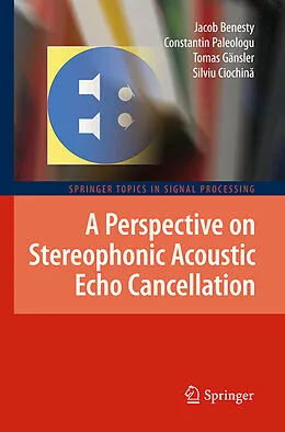 E-Book (pdf) A Perspective on Stereophonic Acoustic Echo Cancellation von Jacob Benesty, Constantin Paleologu, Tomas Gänsler