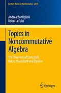 E-Book (pdf) Topics in Noncommutative Algebra von Andrea Bonfiglioli, Roberta Fulci