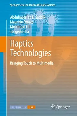 E-Book (pdf) Haptics Technologies von Abdulmotaleb El Saddik, Mauricio Orozco, Mohamad Eid