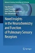 E-Book (pdf) Novel Insights in the Neurochemistry and Function of Pulmonary Sensory Receptors von Inge Brouns, Isabel Pintelon, Jean-Pierre Timmermans
