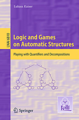 Kartonierter Einband Logic and Games on Automatic Structures von Lukasz Kaiser
