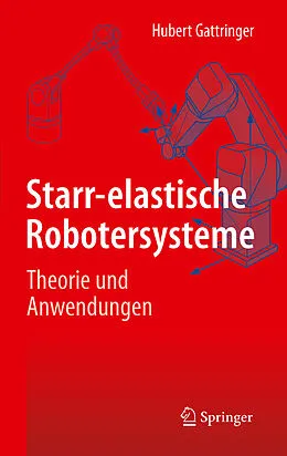 E-Book (pdf) Starr-elastische Robotersysteme von Hubert Gattringer