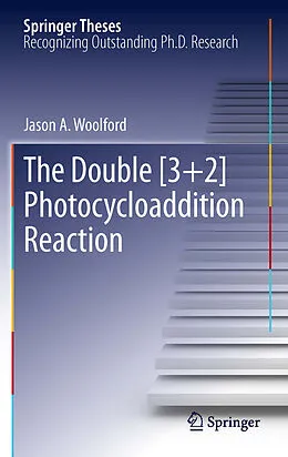 E-Book (pdf) The Double [3+2] Photocycloaddition Reaction von Jason A. Woolford