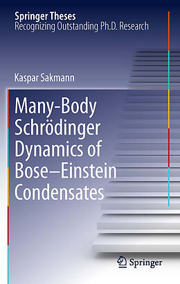 eBook (pdf) Many-Body Schrödinger Dynamics of Bose-Einstein Condensates de Kaspar Sakmann