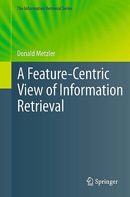eBook (pdf) A Feature-Centric View of Information Retrieval de Donald Metzler
