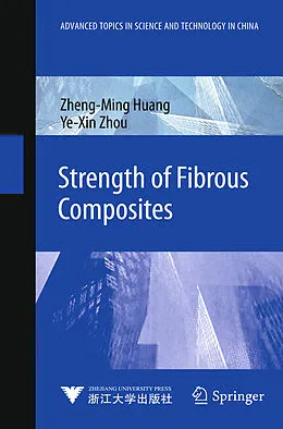 E-Book (pdf) Strength of Fibrous Composites von Zheng-Ming Huang, Ye-Xin Zhou