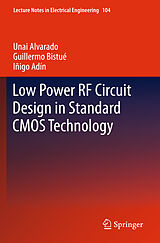 Livre Relié Low Power RF Circuit Design in Standard CMOS Technology de Unai Alvarado, Guillermo Bistué, Iñigo Adín