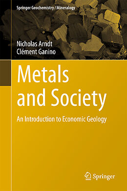 Livre Relié Metals and Society de Clément Ganino, Nicholas Arndt