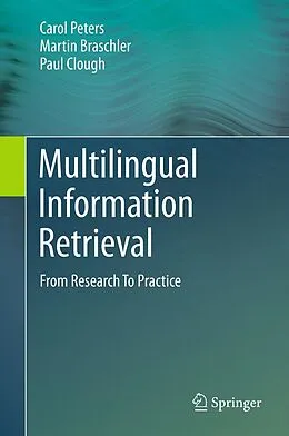 E-Book (pdf) Multilingual Information Retrieval von Carol Peters, Martin Braschler, Paul Clough