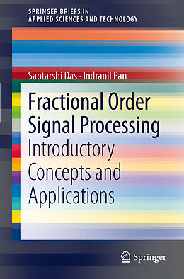 E-Book (pdf) Fractional Order Signal Processing von Saptarshi Das, Indranil Pan