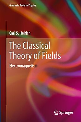 E-Book (pdf) The Classical Theory of Fields von Carl S. Helrich