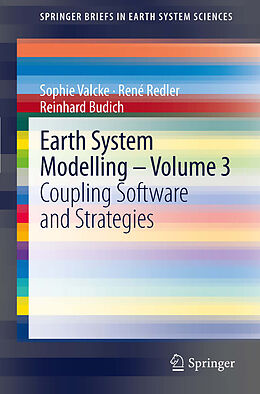 eBook (pdf) Earth System Modelling - Volume 3 de Sophie Valcke, René Redler, Reinhard Budich