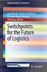 eBook (pdf) Switchpoints for the Future of Logistics de Ingo Wieck, Martin Streichfuss, Thorsten Klaas-Wissing