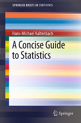 Kartonierter Einband A Concise Guide to Statistics von Hans-Michael Kaltenbach