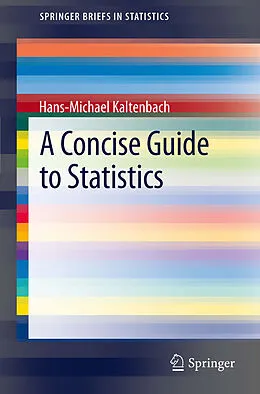 E-Book (pdf) A Concise Guide to Statistics von Hans-Michael Kaltenbach