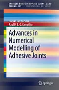 E-Book (pdf) Advances in Numerical Modeling of Adhesive Joints von Lucas Filipe Martins Da Silva, Raul D. S. G. Campilho