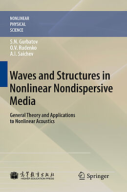 Fester Einband Waves and Structures in Nonlinear Nondispersive Media von Sergey Nikolaevich Gurbatov, Oleg Vladimirovich Rudenko, A.I. Saichev