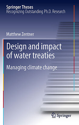 Fester Einband Design and impact of water treaties von Matthew Zentner