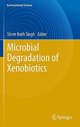 E-Book (pdf) Microbial Degradation of Xenobiotics von Shree Nath Singh