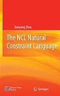 E-Book (pdf) The NCL Natural Constraint Language von Jianyang Zhou