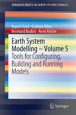 eBook (pdf) Earth System Modelling - Volume 5 de Rupert Ford, Graham Riley, Reinhard Budich